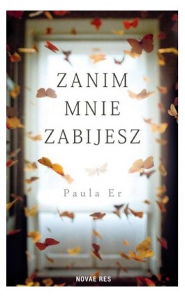 Zanim mnie zabijesz - Paula Er - Ebook - 978-83-8313-071-2