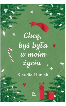 Chcę, byś była w moim życiu - Klaudia Muniak - Ebook - 9788367461573