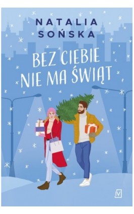 Bez ciebie nie ma świąt - Natalia Sońska - Ebook - 9788367461412