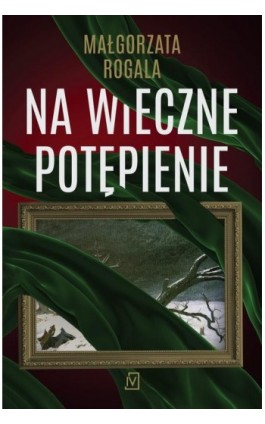 Na wieczne potępienie - Małgorzata Rogala - Ebook - 9788366570108