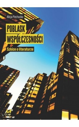 Poblask współczesności - Alicja Piechucka - Ebook - 978-83-8220-959-4