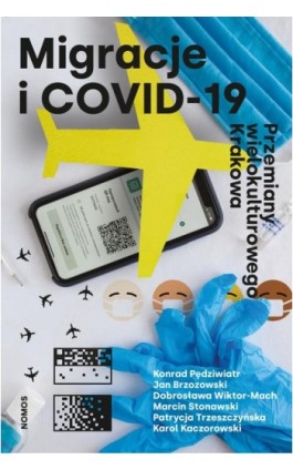 Migracje i COVID-19. Przemiany wielokulturowego Krakowa - Konrad Pędziwiatr - Ebook - 978-83-7688-600-8