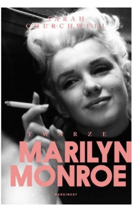 Twarze Marilyn Monroe - Sarah Churchwell - Ebook - 978-83-67406-62-8