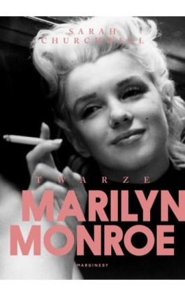 Twarze Marilyn Monroe - Sarah Churchwell - Ebook - 978-83-67406-62-8