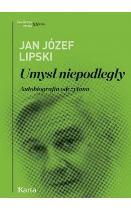 Umysł niepodległy - Jan Józef Lipski - Ebook - 978-83-66707-57-3
