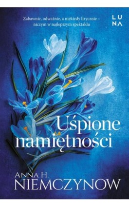 Uśpione namiętności - Anna H. Niemczynow - Ebook - 978-83-67406-75-8