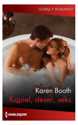 Kąpiel, deser, seks - Karen Booth - Ebook - 978-83-276-8901-6