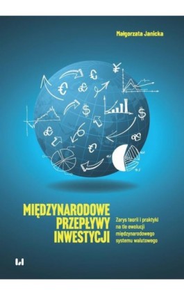 Międzynarodowe przepływy inwestycji - Małgorzata Janicka - Ebook - 978-83-8220-961-7