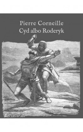 Cyd albo Roderyk - Pierre Corneille - Ebook - 978-83-7639-396-4