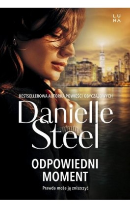 Odpowiedni moment - Danielle Steel - Ebook - 978-83-67406-78-9