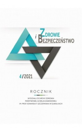 Zdrowie i Bezpieczeństwo. Rocznik Wydziału Ochrony Zdrowia Państwowej Uczelni Zawodowej im. prof. Edwarda F. Szczepanika w Suwał - Matylda Jurewicz - Ebook
