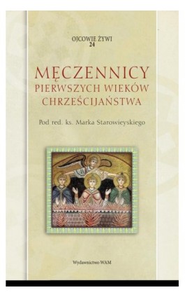 Męczennicy pierwszych wieków chrześcijaństwa - Marek Starowieyski - Ebook - 978-83-277-2385-7