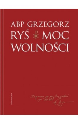Moc wolności - Abp Grzegorz Ryś - Ebook - 978-83-277-3239-2