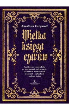 Wielka księga czarów - Anastasia Greywolf - Ebook - 978-83-8301-216-2