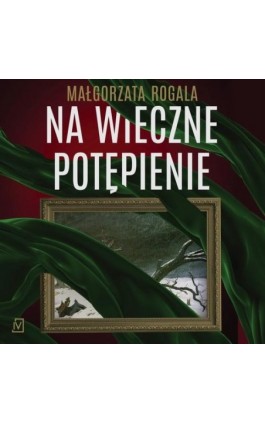 Na wieczne potępienie - Małgorzata Rogala - Audiobook - 9788367461733