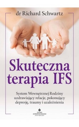 Skuteczna terapia IFS - Richard Schwartz - Ebook - 978-83-8301-170-7