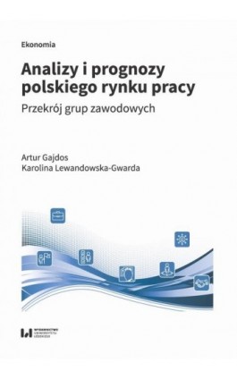 Analizy i prognozy polskiego rynku pracy - Artur Gajdos - Ebook - 978-83-8220-953-2