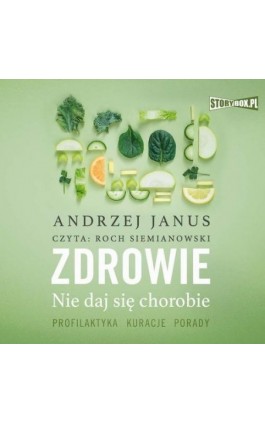 Zdrowie. Nie daj się chorobie - Andrzej Janus - Audiobook - 978-83-8271-752-5