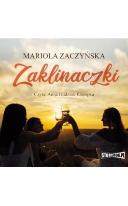 Zaklinaczki - Mariola Zaczyńska - Audiobook - 978-83-8271-714-3