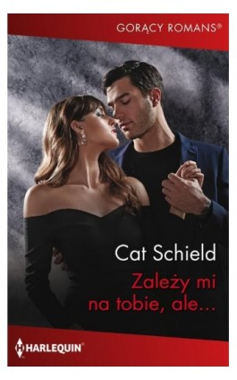 Zależy mi na tobie, ale… - Cat Schield - Ebook - 978-83-276-8908-5