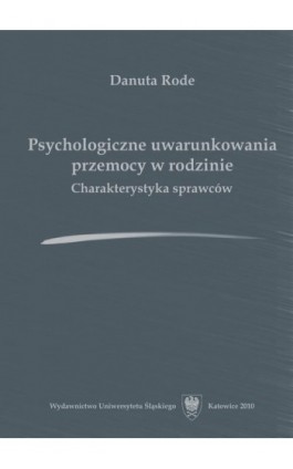 Psychologiczne uwarunkowania przemocy w rodzinie - Danuta Rode - Ebook - 978-83-8012-086-0
