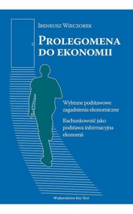 Prolegomena do ekonomii - Ireneusz Wieczorek - Ebook - 978-83-64928-29-1