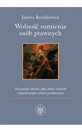 Wolność sumienia osób prawnych - Janusz Roszkiewicz - Ebook - 978-83-235-5629-9
