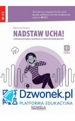 Nadstaw ucha! Ebook audio na platformie dzwonek.pl. Ćwiczenia z nagraniami do nauki języka polskiego dla obcokrajowców rozwijają - Elżbieta Zarych - Ebook