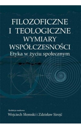 Filozoficzne i teologiczne wymiary współczesności. Etyka w życiu społecznym - Wojciech Słomski - Ebook - 978-83-8209-209-7