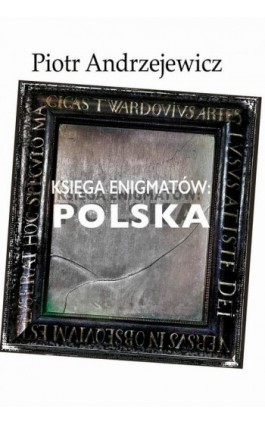 Księga enigmatów. Polska - Piotr Andrzejewicz - Ebook - 978-83-8209-212-7