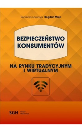 BEZPIECZEŃSTWO KONSUMENTÓW na rynku tradycyjnym i wirtualnym - Ebook - 978-83-8030-354-6