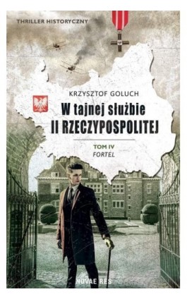 W tajnej służbie II Rzeczypospolitej Tom 4 Fortel - Krzysztof Goluch - Ebook - 978-83-8219-658-0