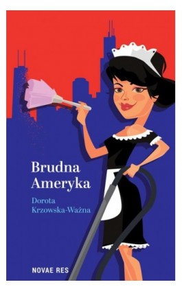 Brudna Ameryka - Dorota Krzowska-Ważna - Ebook - 978-83-8313-119-1