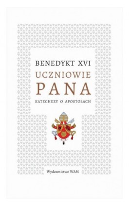 Uczniowie Pana - Benedykt XVI - Ebook - 978-83-277-2439-7