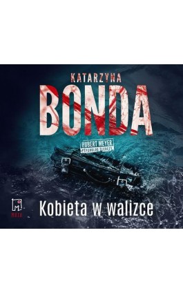 Kobieta w walizce - Katarzyna Bonda - Audiobook - 978-83-287-2600-0