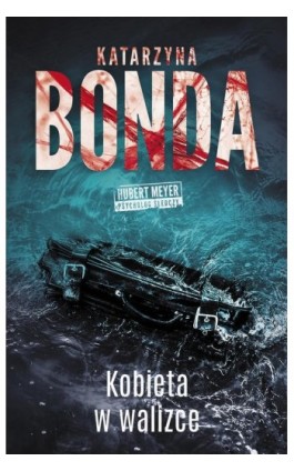 Kobieta w walizce - Katarzyna Bonda - Ebook - 978-83-287-2440-2