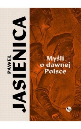 Myśli o dawnej Polsce - Paweł Jasienica - Ebook - 978-83-7779-866-9