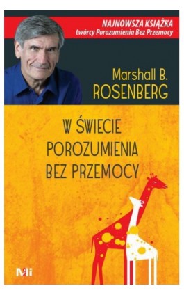 W świecie porozumienia bez przemocy - Marshall B. Rosenberg - Ebook - 978-83-62445-42-4