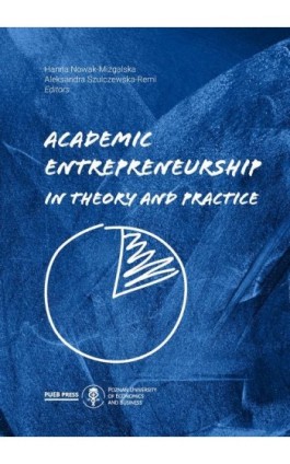 Academic entrepreneurship in theory and practice - Ebook - 978-83-8211-143-9