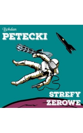 Strefy zerowe - Bohdan Petecki - Audiobook - 978-83-67562-17-1