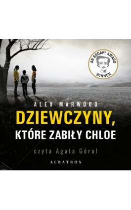 Dziewczyny, które zabiły Chloe - Alex Marwood - Audiobook - 978-83-6733-822-6