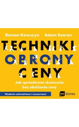Techniki obrony ceny. Jak sprzedawać skutecznie bez obniżania ceny - Roman Kawszyn - Audiobook - 978-83-8231-272-0