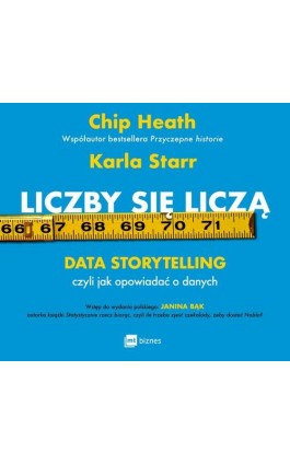 Liczby się liczą. Data storytelling, czyli jak opowiadać o danych - Chip Heath - Audiobook - 978-83-8231-271-3
