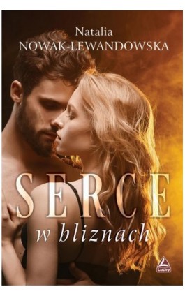 Serce w bliznach - Natalia Nowak-Lewandowska - Ebook - 978-83-67184-44-1