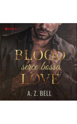 Blood Love. Serce bossa - A. Z. Bell - Audiobook - 978-83-8322-058-1