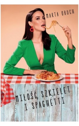 Miłość, szkielet i spaghetti - Marta Obuch - Ebook - 978-83-8280-357-0