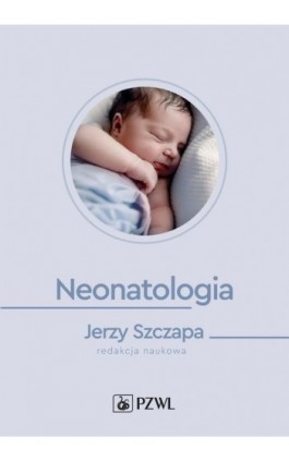Neonatologia - Jerzy Szczapa - Ebook - 978-83-01-22652-7