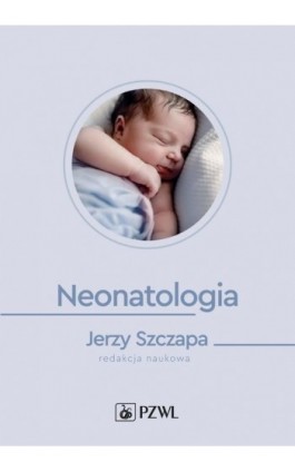 Neonatologia - Jerzy Szczapa - Ebook - 978-83-01-22652-7