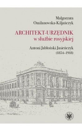 Architekt-urzędnik w służbie rosyjskiej - Małgorzata Omilanowska-Kiljańczyk - Ebook - 978-83-235-5765-4