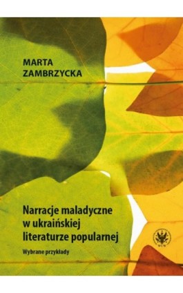 Narracje maladyczne w ukraińskiej literaturze popularnej - Marta Zambrzycka - Ebook - 978-83-235-5662-6